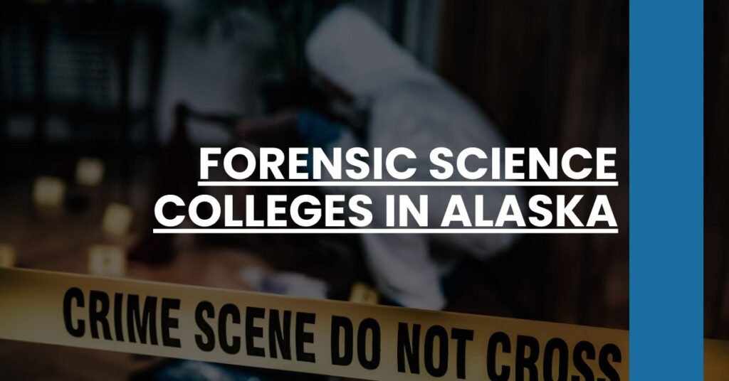 Forensic Science Colleges in Alaska Feature Image