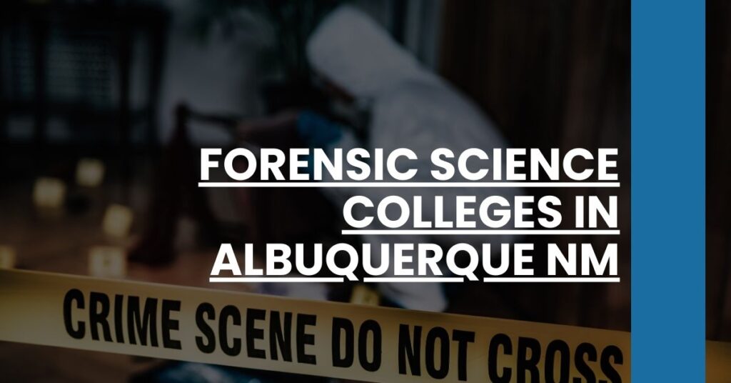 Forensic Science Colleges in Albuquerque NM Feature Image