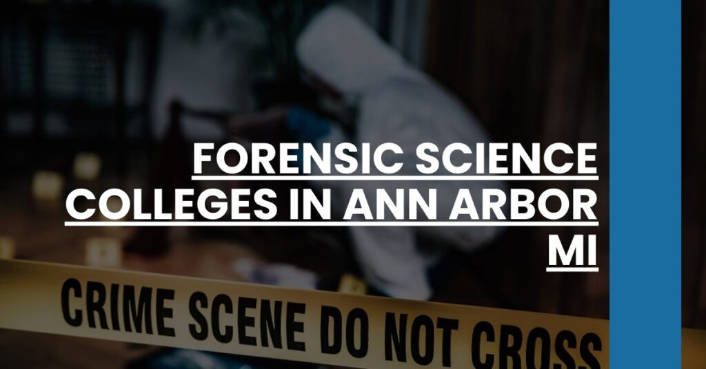 Forensic Science Colleges in Ann Arbor MI Feature Image