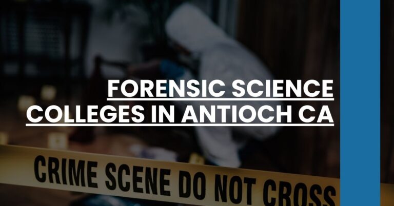 Forensic Science Colleges in Antioch CA Feature Image