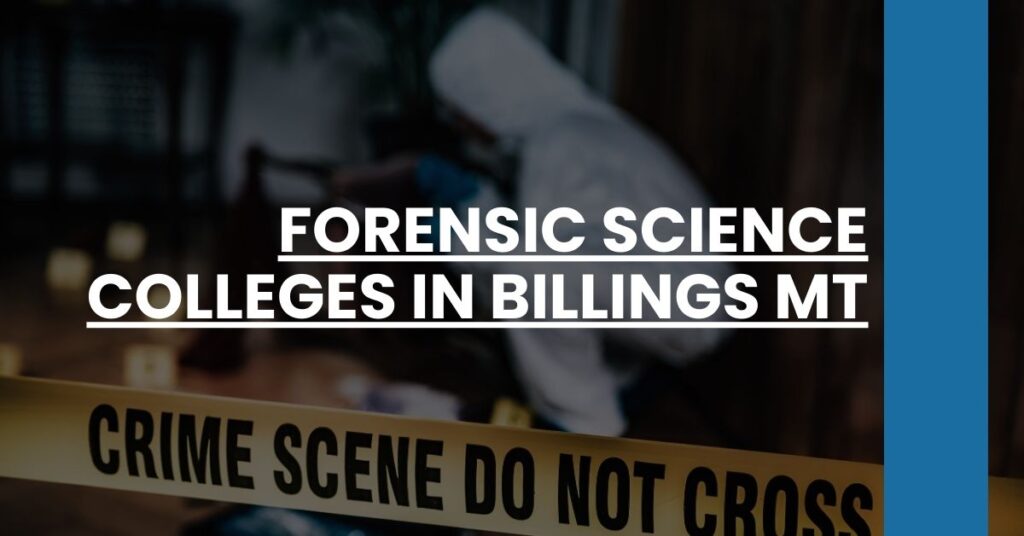 Forensic Science Colleges in Billings MT Feature Image