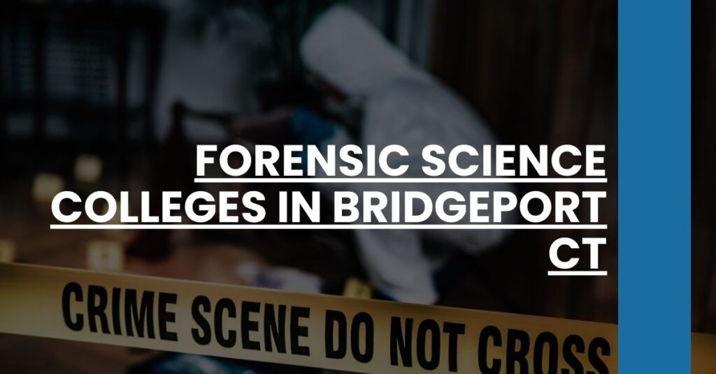 Forensic Science Colleges in Bridgeport CT Feature Image