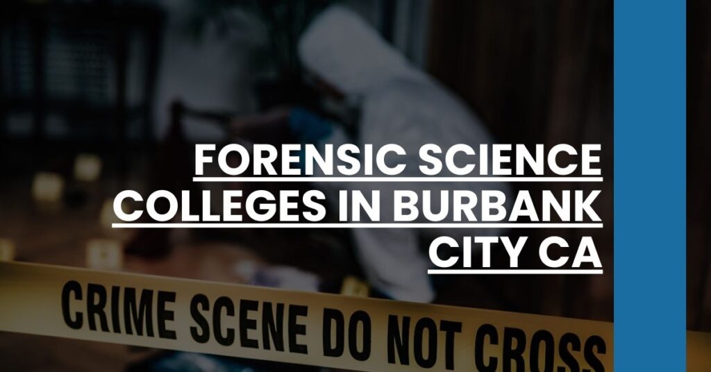 Forensic Science Colleges in Burbank city CA Feature Image