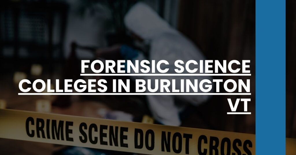 Forensic Science Colleges in Burlington VT Feature Image