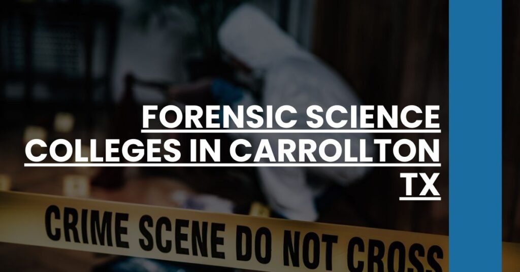 Forensic Science Colleges in Carrollton TX Feature Image