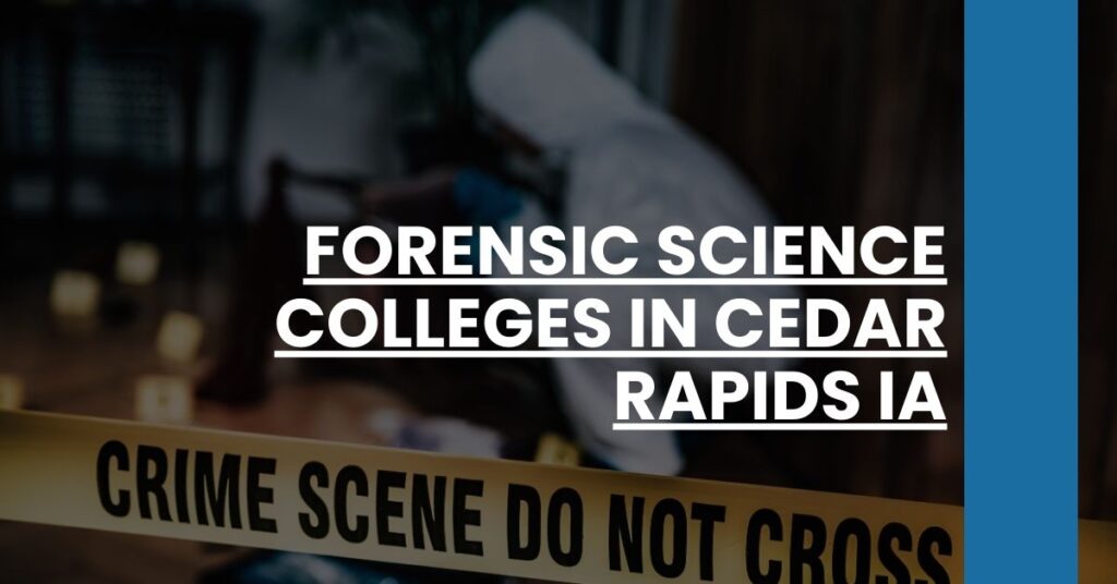 Forensic Science Colleges in Cedar Rapids IA Feature Image