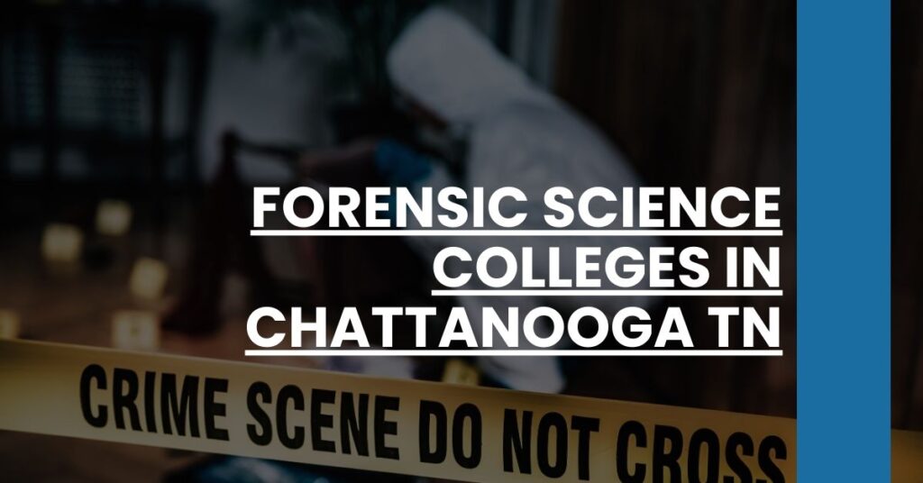 Forensic Science Colleges in Chattanooga TN Feature Image