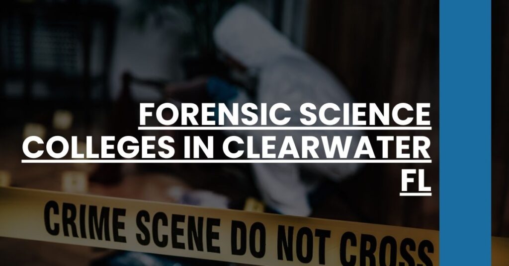 Forensic Science Colleges in Clearwater FL Feature Image