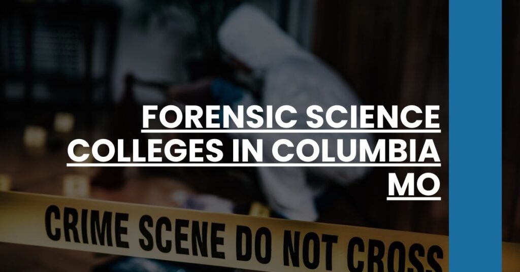 Forensic Science Colleges in Columbia MO Feature Image