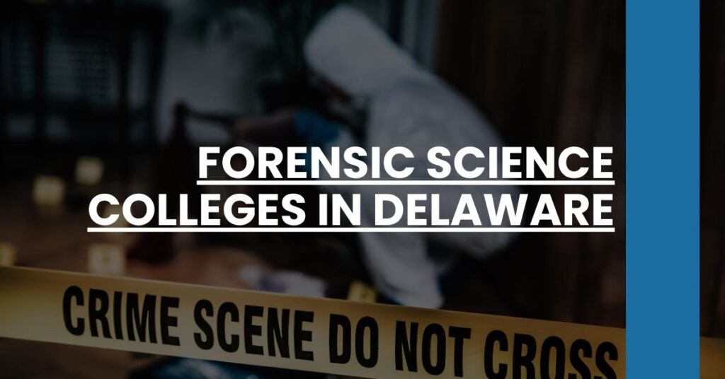 Forensic Science Colleges in Delaware Feature Image