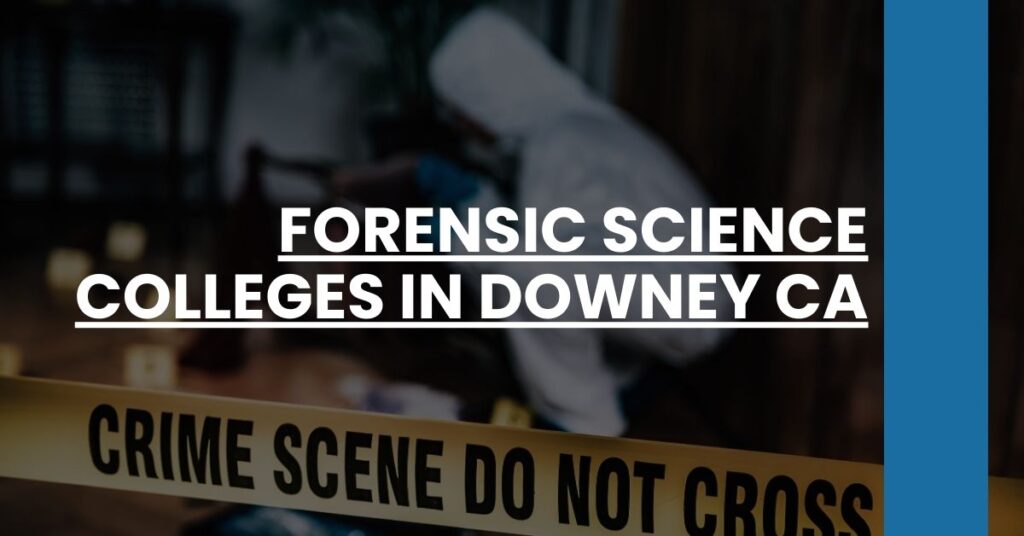 Forensic Science Colleges in Downey CA Feature Image