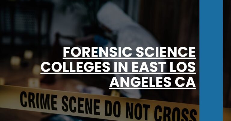 Forensic Science Colleges in East Los Angeles CA Feature Image