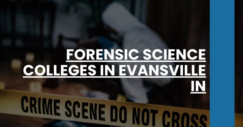 Forensic Science Colleges in Evansville IN Feature Image