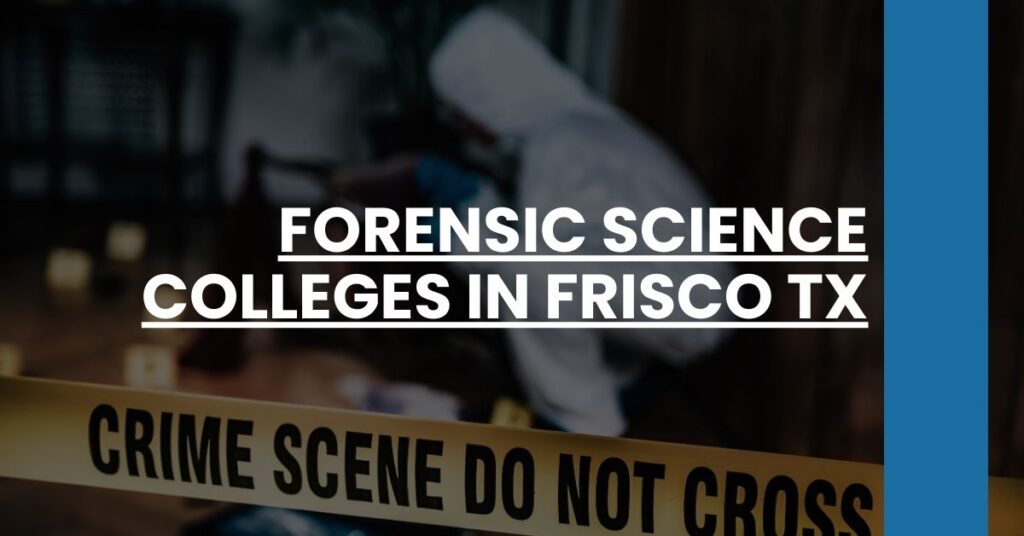 Forensic Science Colleges in Frisco TX Feature Image