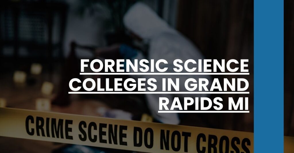 Forensic Science Colleges in Grand Rapids MI Feature Image