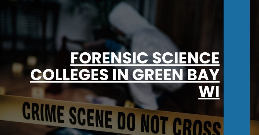 Forensic Science Colleges in Green Bay WI Feature Image