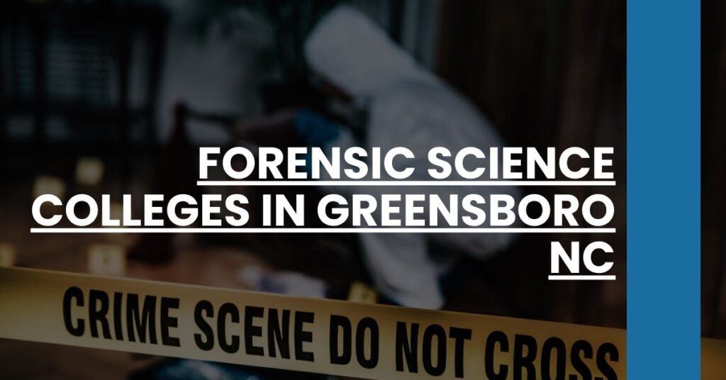 Forensic Science Colleges in Greensboro NC Feature Image