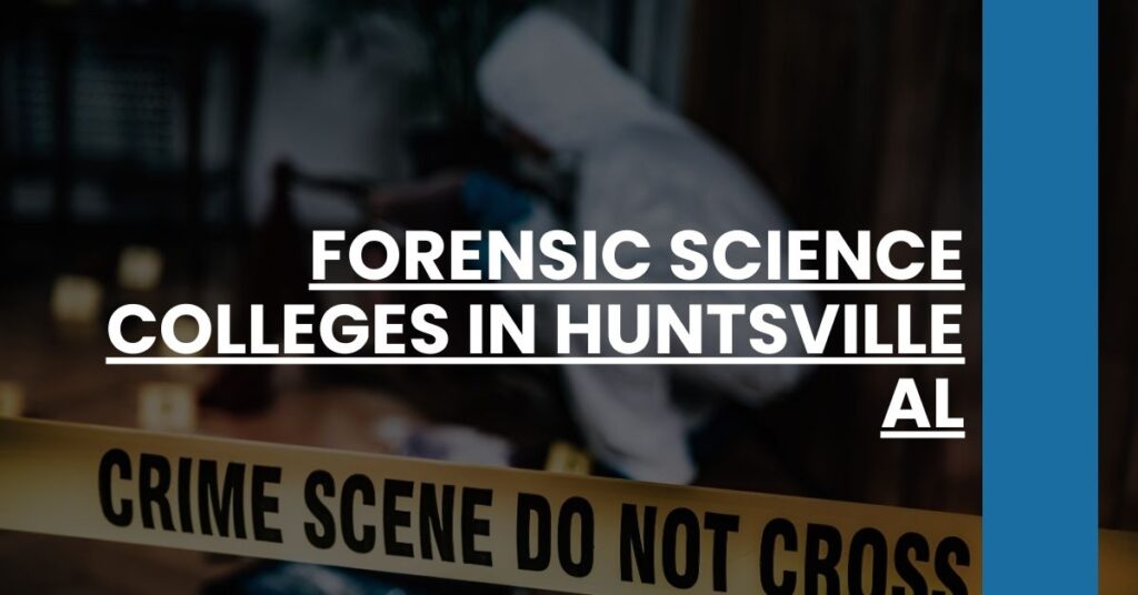 Forensic Science Colleges in Huntsville AL Feature Image