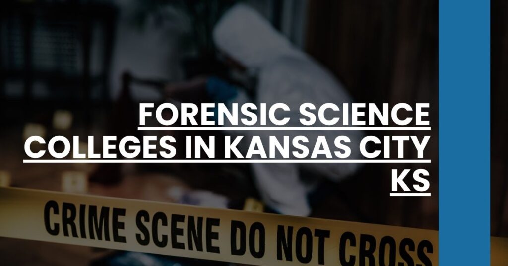 Forensic Science Colleges in Kansas City KS Feature Image