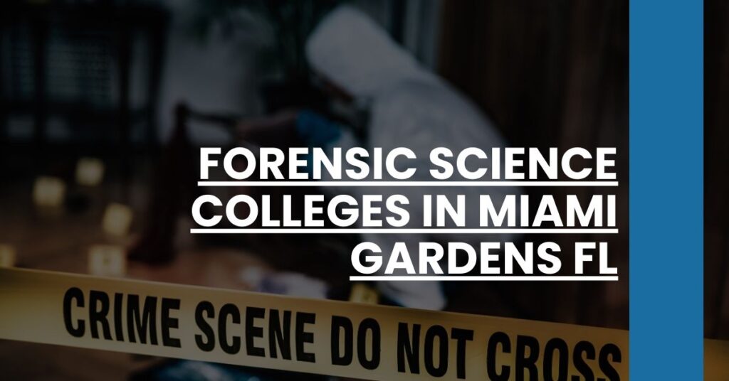 Forensic Science Colleges in Miami Gardens FL Feature Image