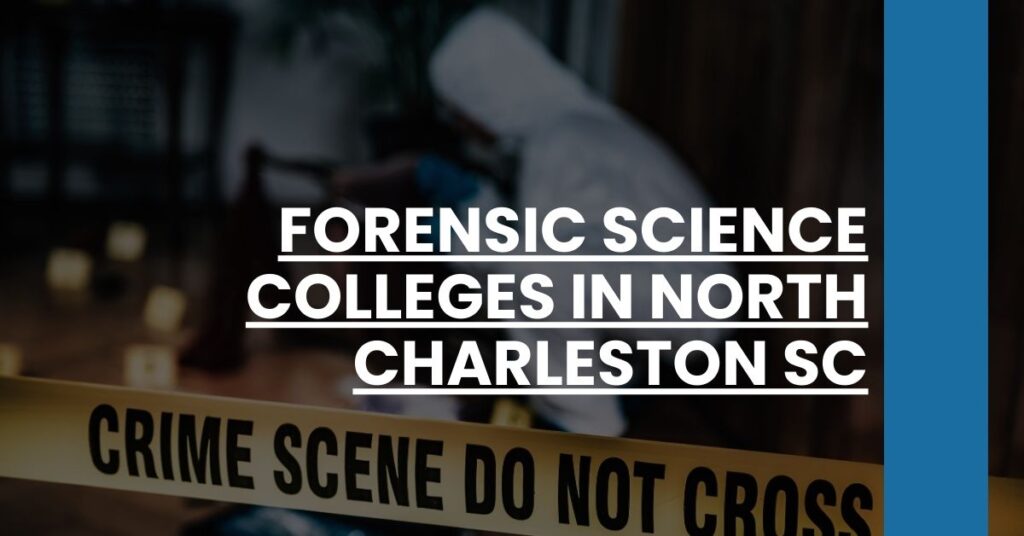 Forensic Science Colleges in North Charleston SC Feature Image