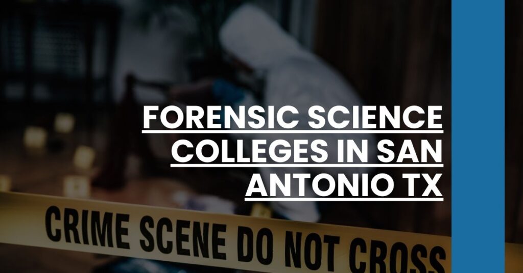 Forensic Science Colleges in San Antonio TX Feature Image