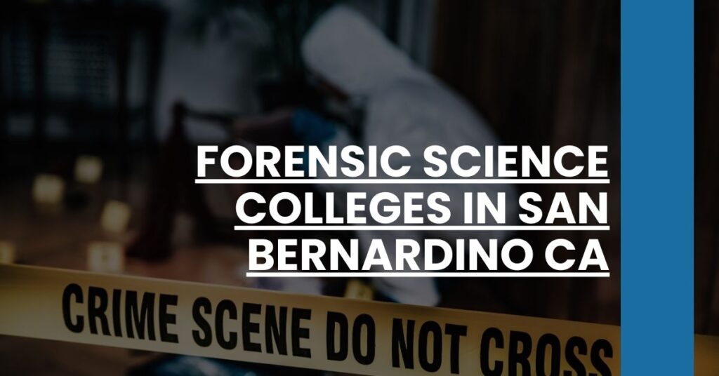 Forensic Science Colleges in San Bernardino CA Feature Image