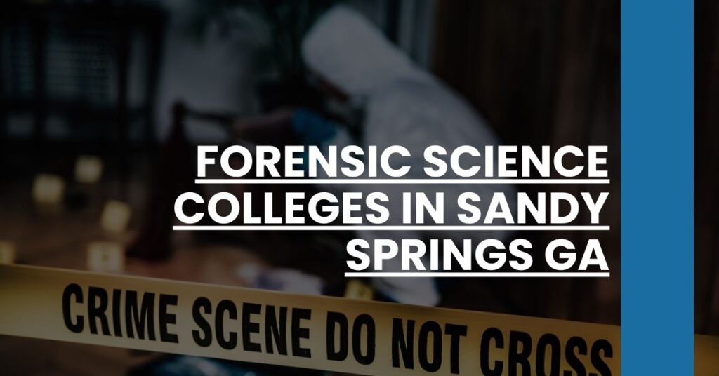 Forensic Science Colleges in Sandy Springs GA Feature Image