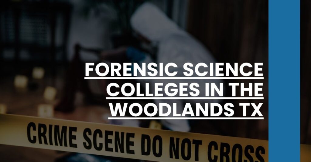 Forensic Science Colleges in The Woodlands TX Feature Image