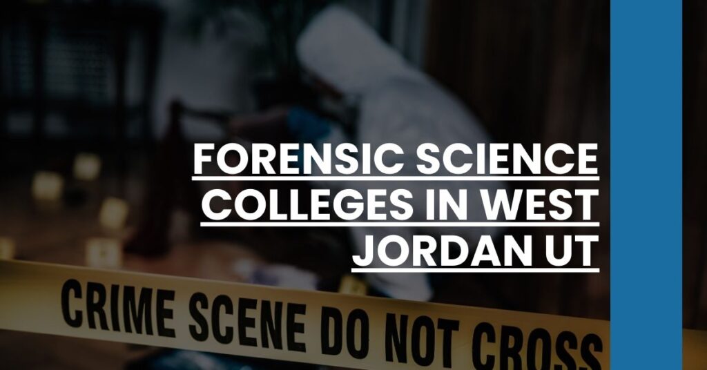 Forensic Science Colleges in West Jordan UT Feature Image