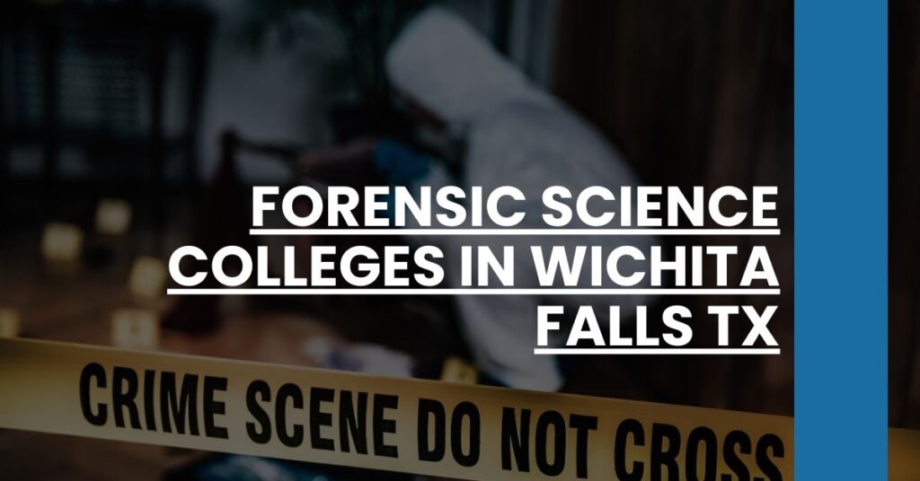 Forensic Science Colleges in Wichita Falls TX Feature Image