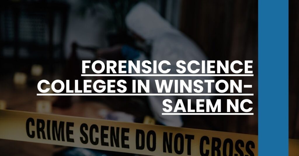 Forensic Science Colleges in Winston-Salem NC Feature Image