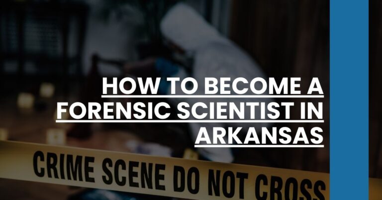 How to Become a Forensic Scientist in Arkansas Feature Image