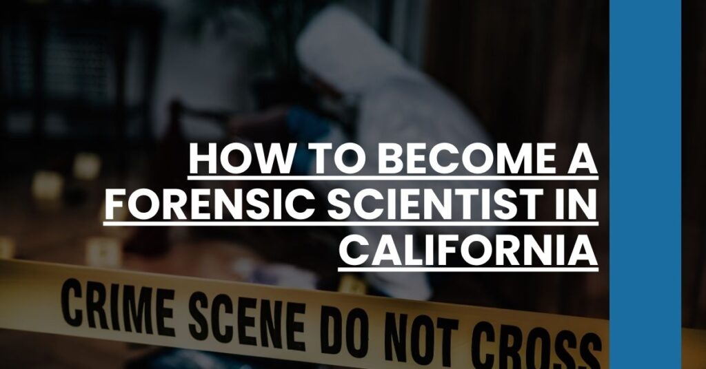 How to Become a Forensic Scientist in California Feature Image