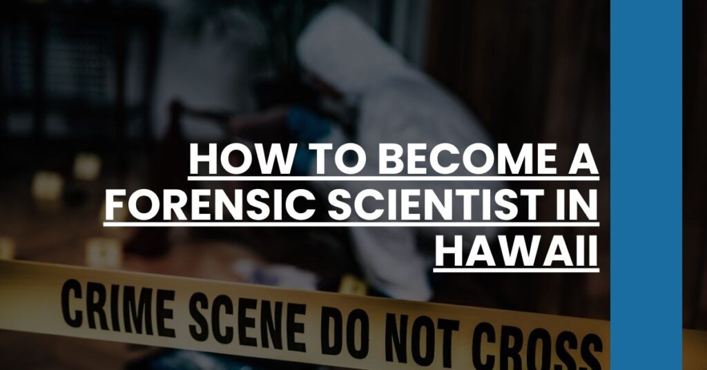 How to Become a Forensic Scientist in Hawaii Feature Image