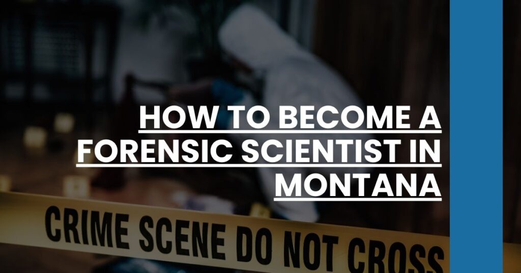 How to Become a Forensic Scientist in Montana Feature Image