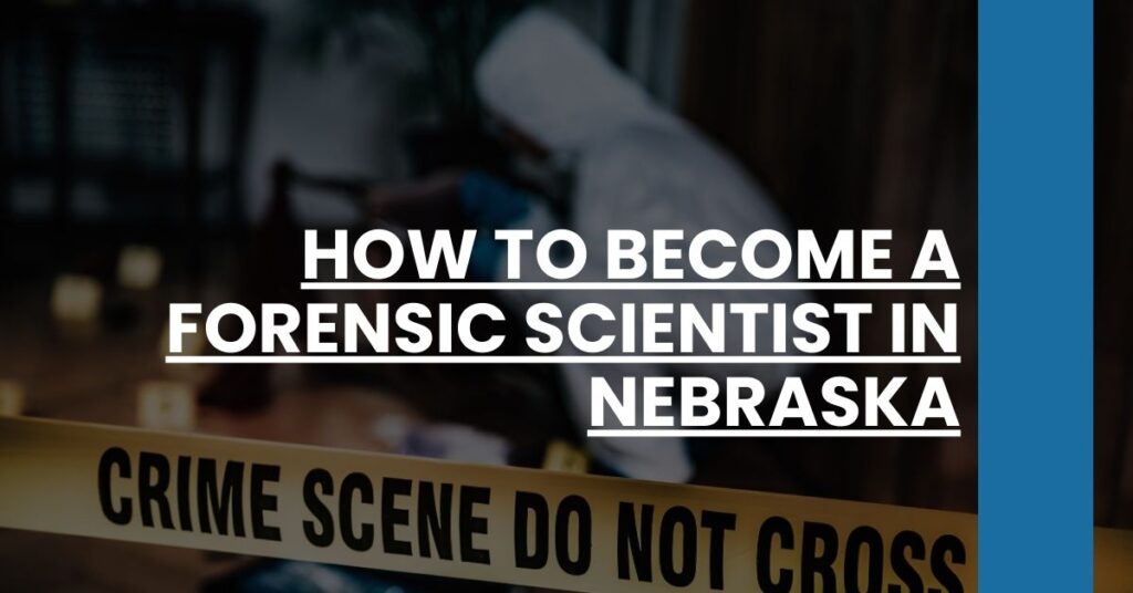 How to Become a Forensic Scientist in Nebraska Feature Image