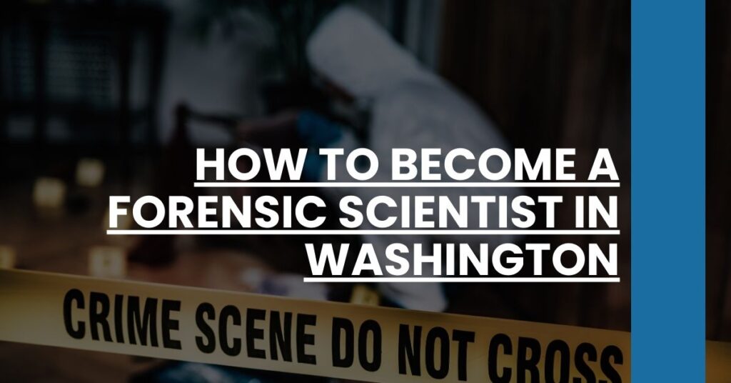 How to Become a Forensic Scientist in Washington Feature Image