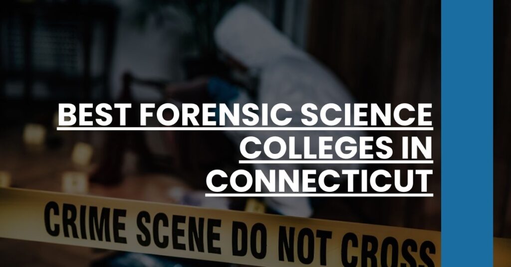 Best Forensic Science Colleges In Connecticut Feature Image