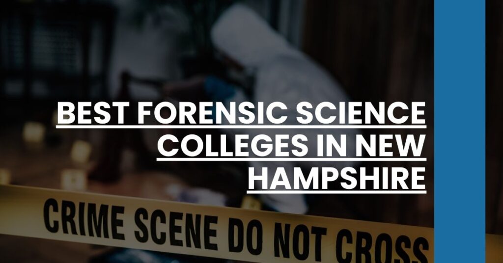 Best Forensic Science Colleges In New Hampshire Feature Image