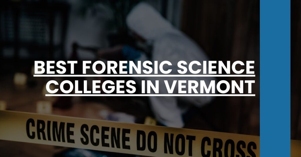 Best Forensic Science Colleges In Vermont Feature Image