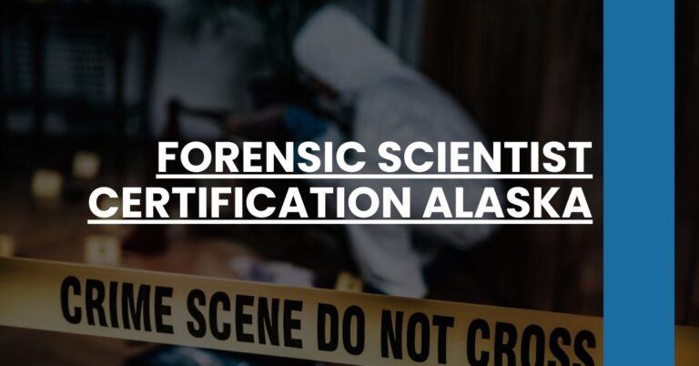 Forensic Scientist Certification Alaska Feature Image