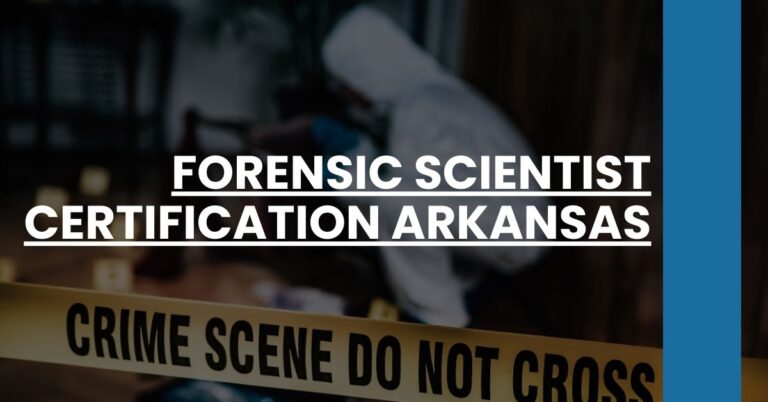 Forensic Scientist Certification Arkansas Feature Image