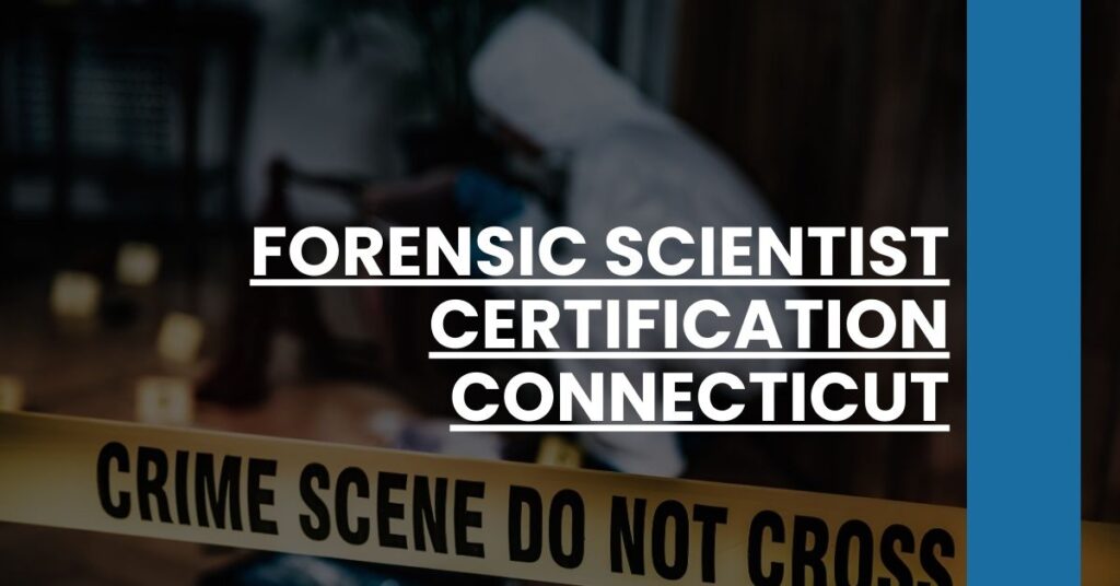 Forensic Scientist Certification Connecticut Feature Image