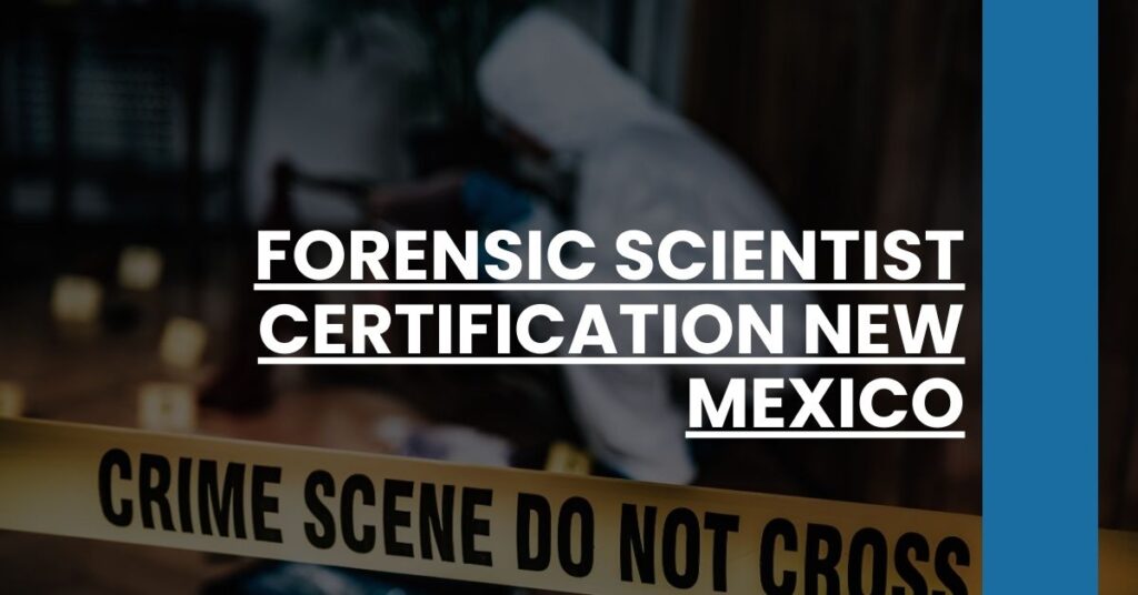 Forensic Scientist Certification New Mexico Feature Image