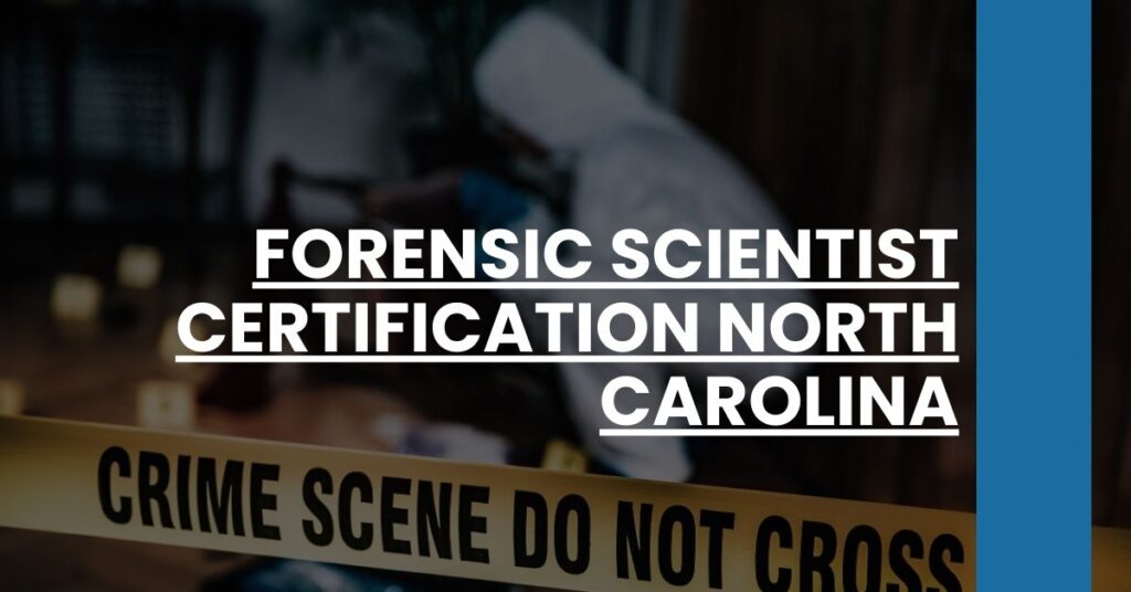 Forensic Scientist Certification North Carolina Feature Image