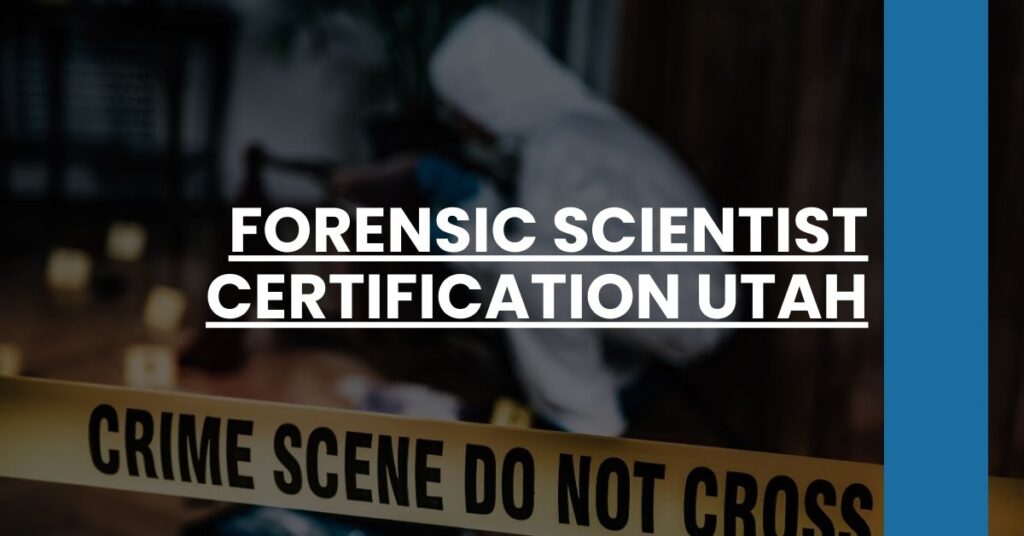 Forensic Scientist Certification Utah Feature Image